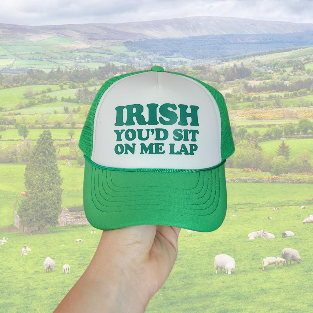 Irish You'd Sit On Me Lap Custom Trucker Hat