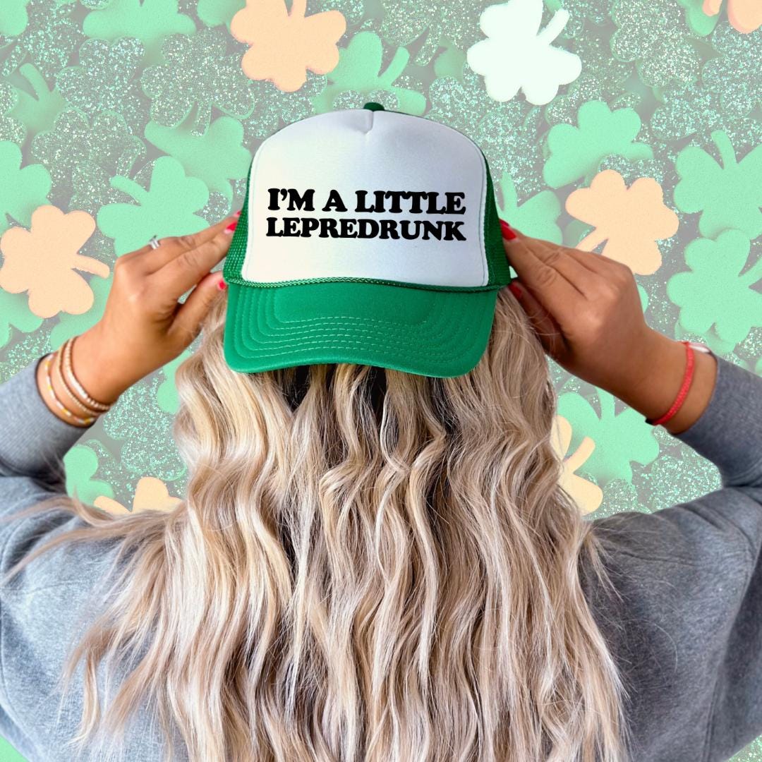 I'm A Little Lepredrunk Custom Trucker Hat
