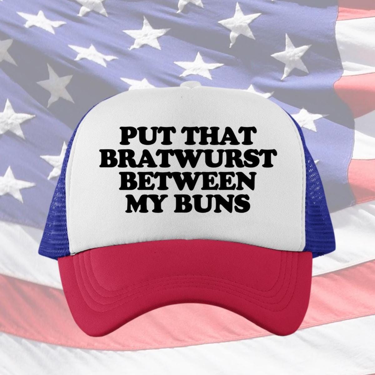 Put That Bratwurst Between My Buns Custom Trucker Hat