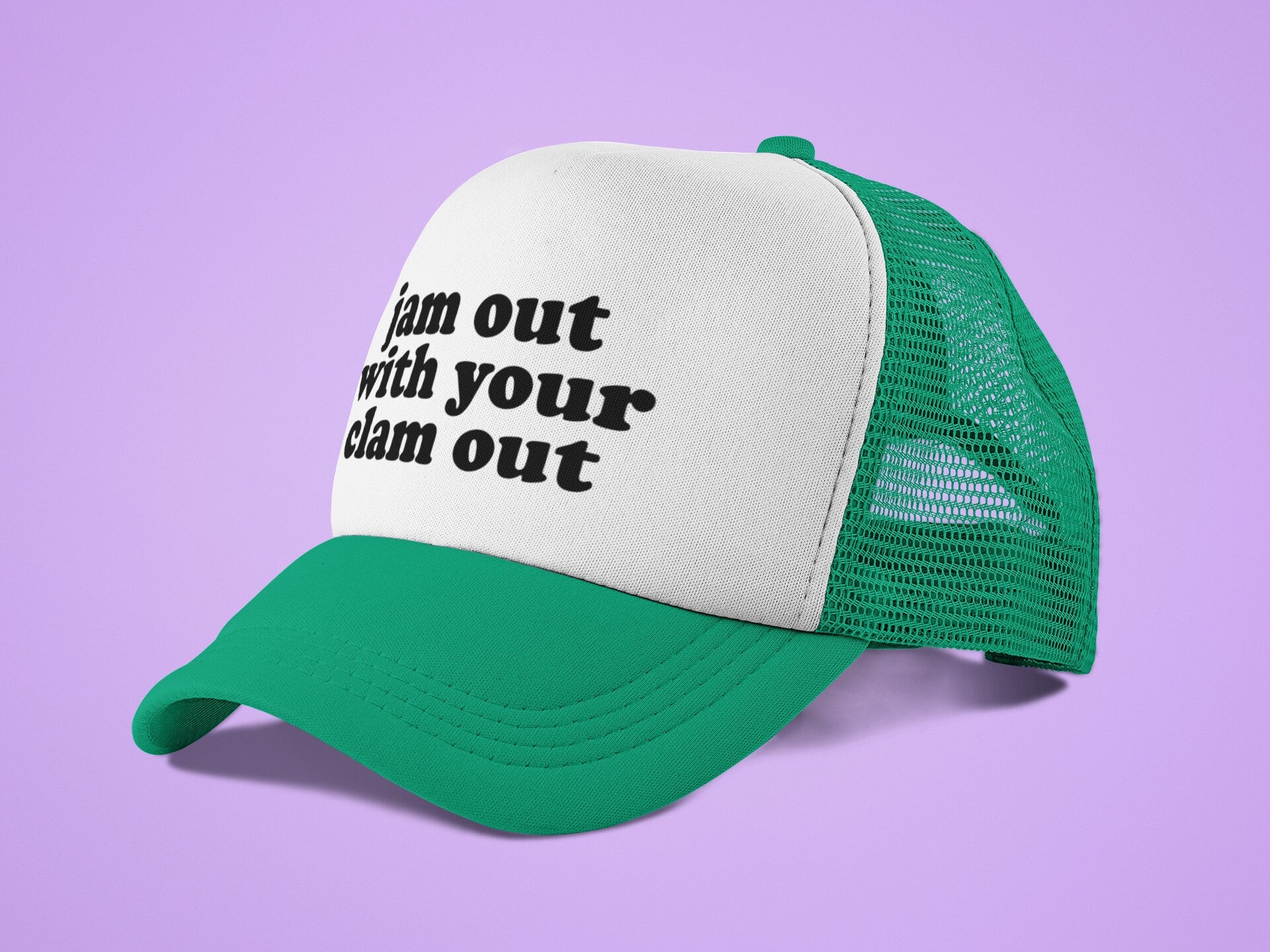 Jam Out with Your Clam Out Custom Trucker Hat