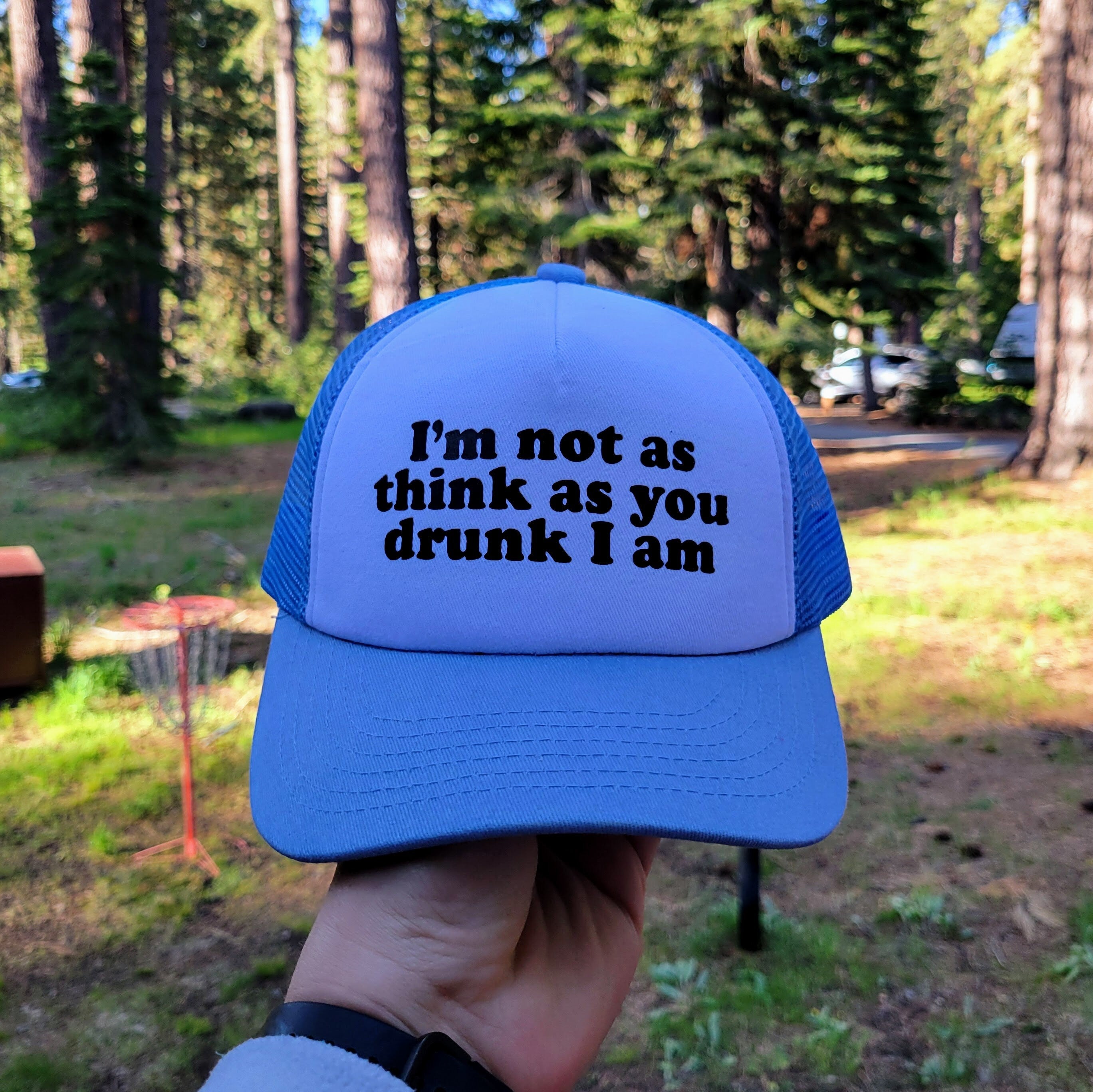 I'm Not as Think as You Drunk I am Custom Trucker Hat