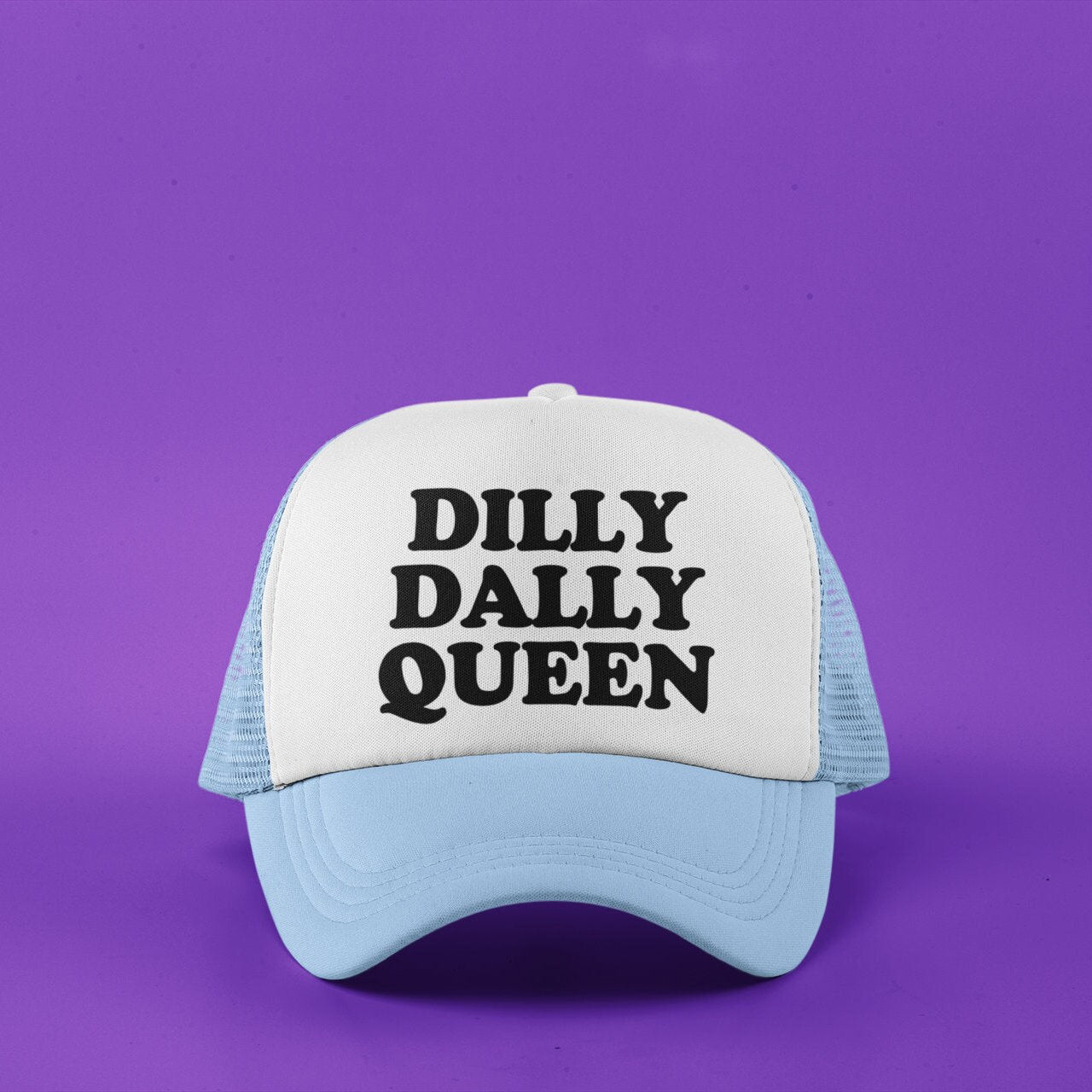Dilly Dally Queen Custom Trucker Hat
