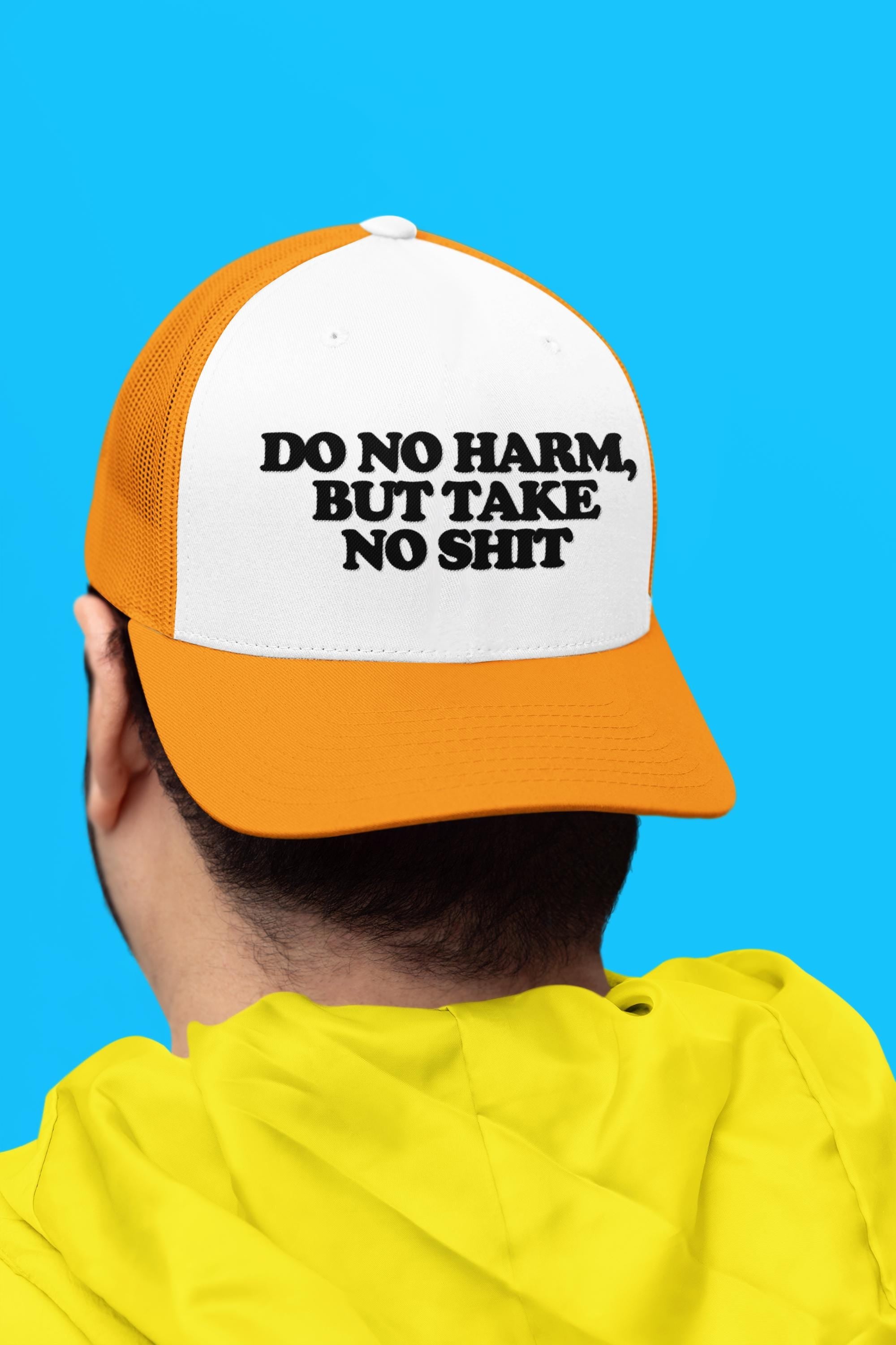 Do No Harm But Take No Shit Custom Trucker Hat