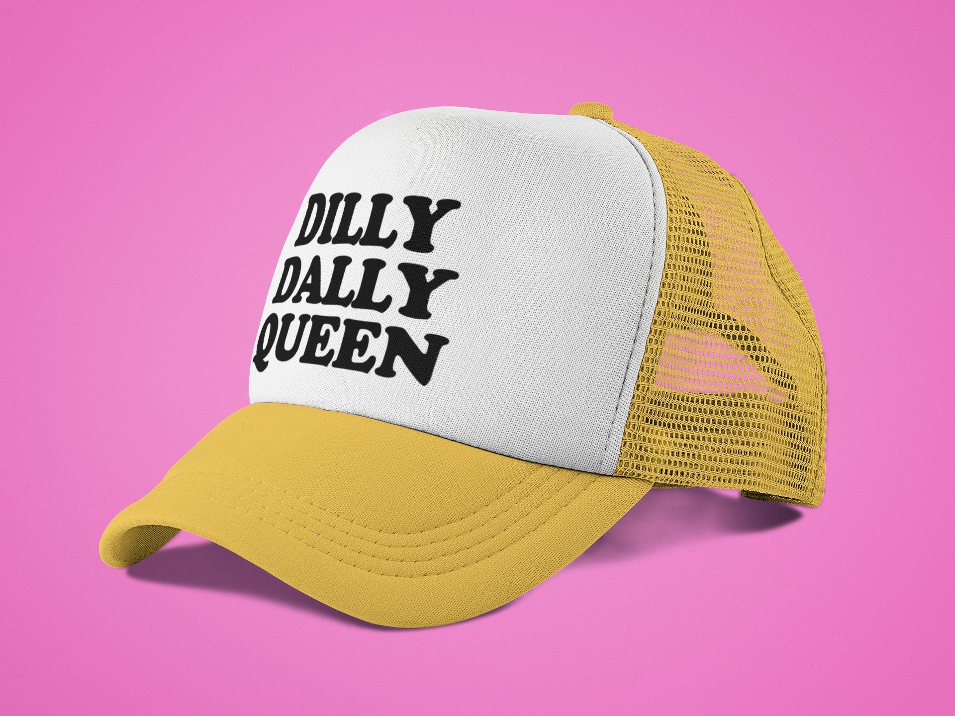 Dilly Dally Queen Custom Trucker Hat