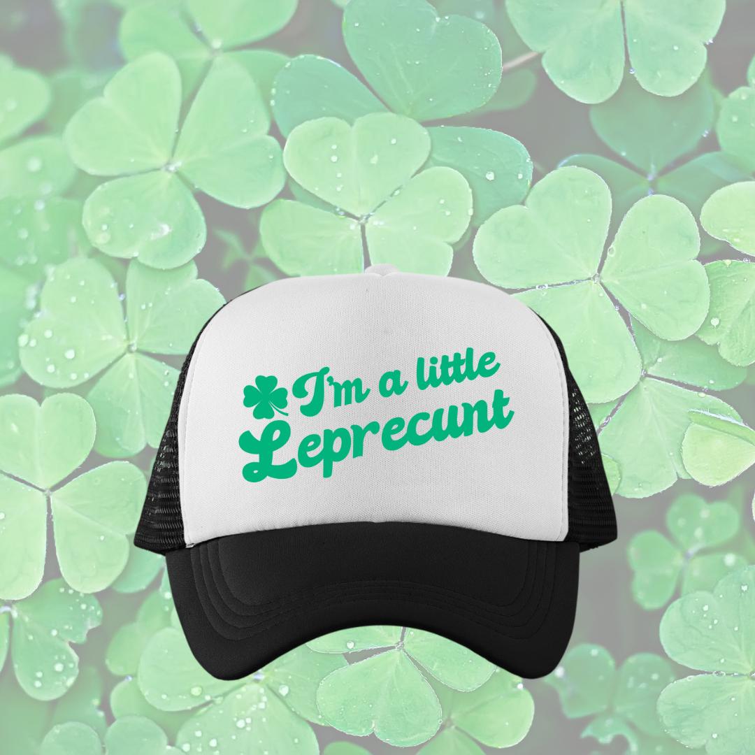 I'm a Little Leprecunt Custom Trucker Hat