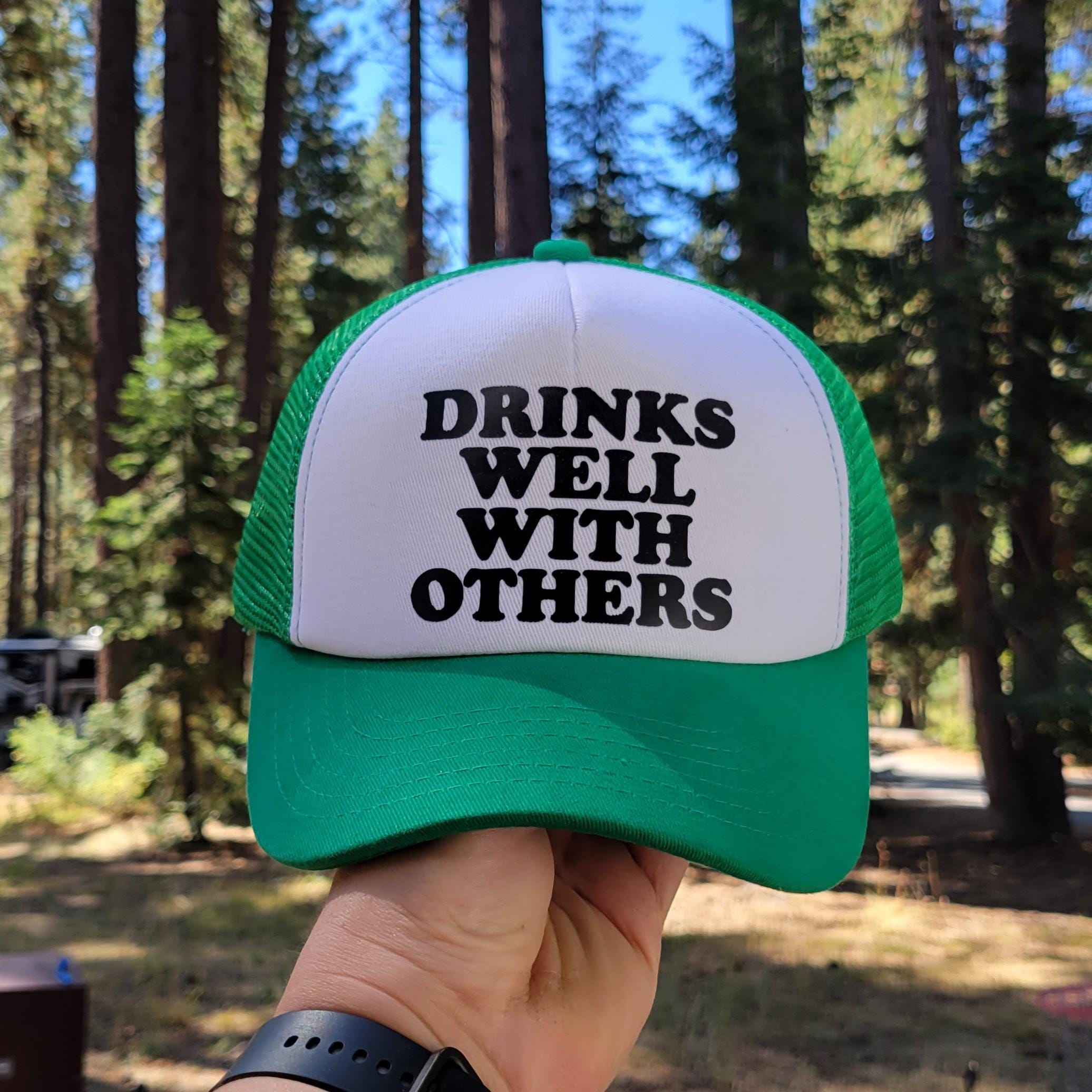 Drinks Well with Others Custom Trucker Hat