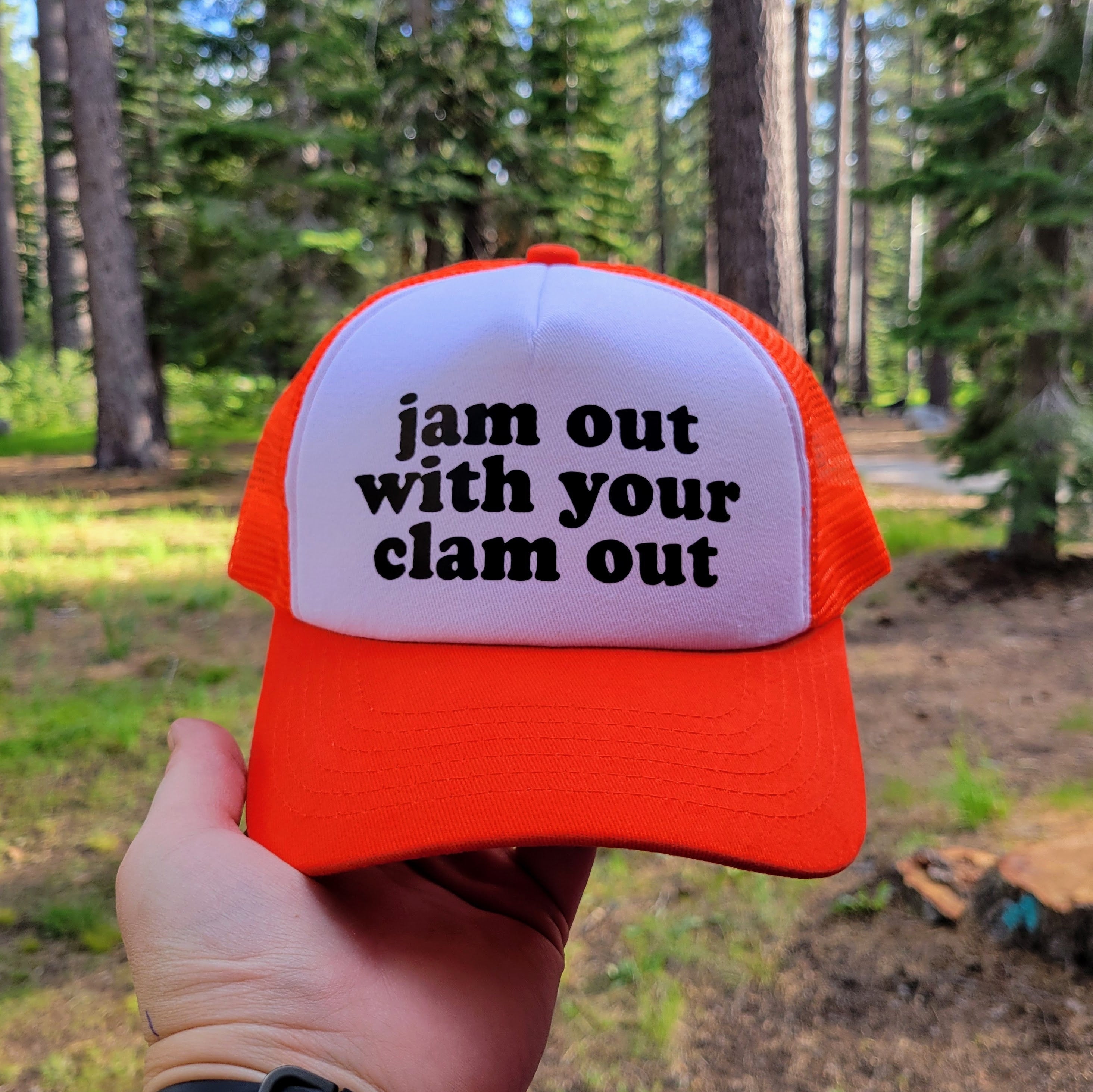 Jam Out with Your Clam Out Custom Trucker Hat