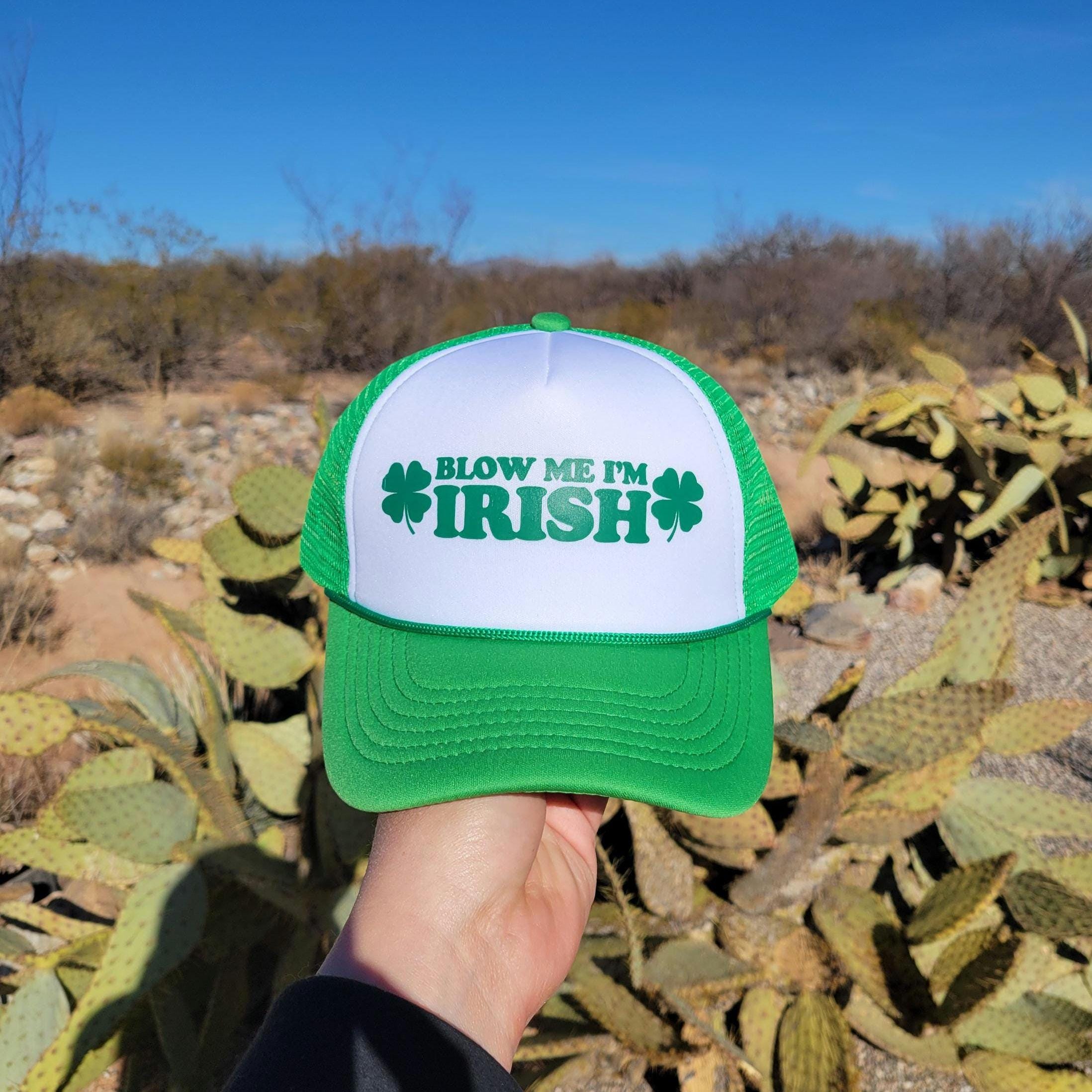 Blow Me I'm Irish Custom Trucker Hat