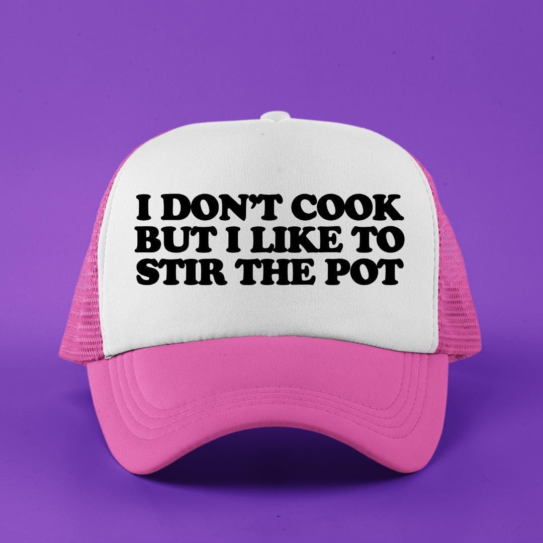 I Don't Cook But I Like To Stir the Pot Custom Trucker Hat