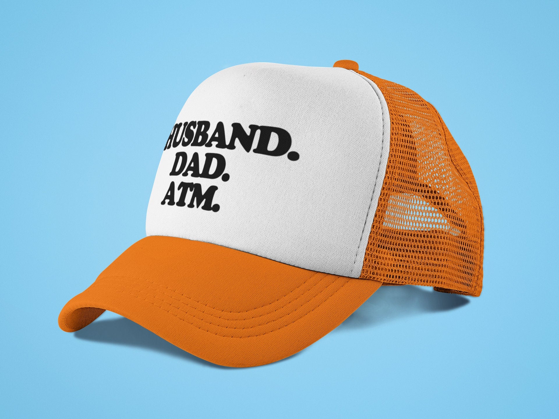 Husband. Dad. ATM. Custom Trucker Hat