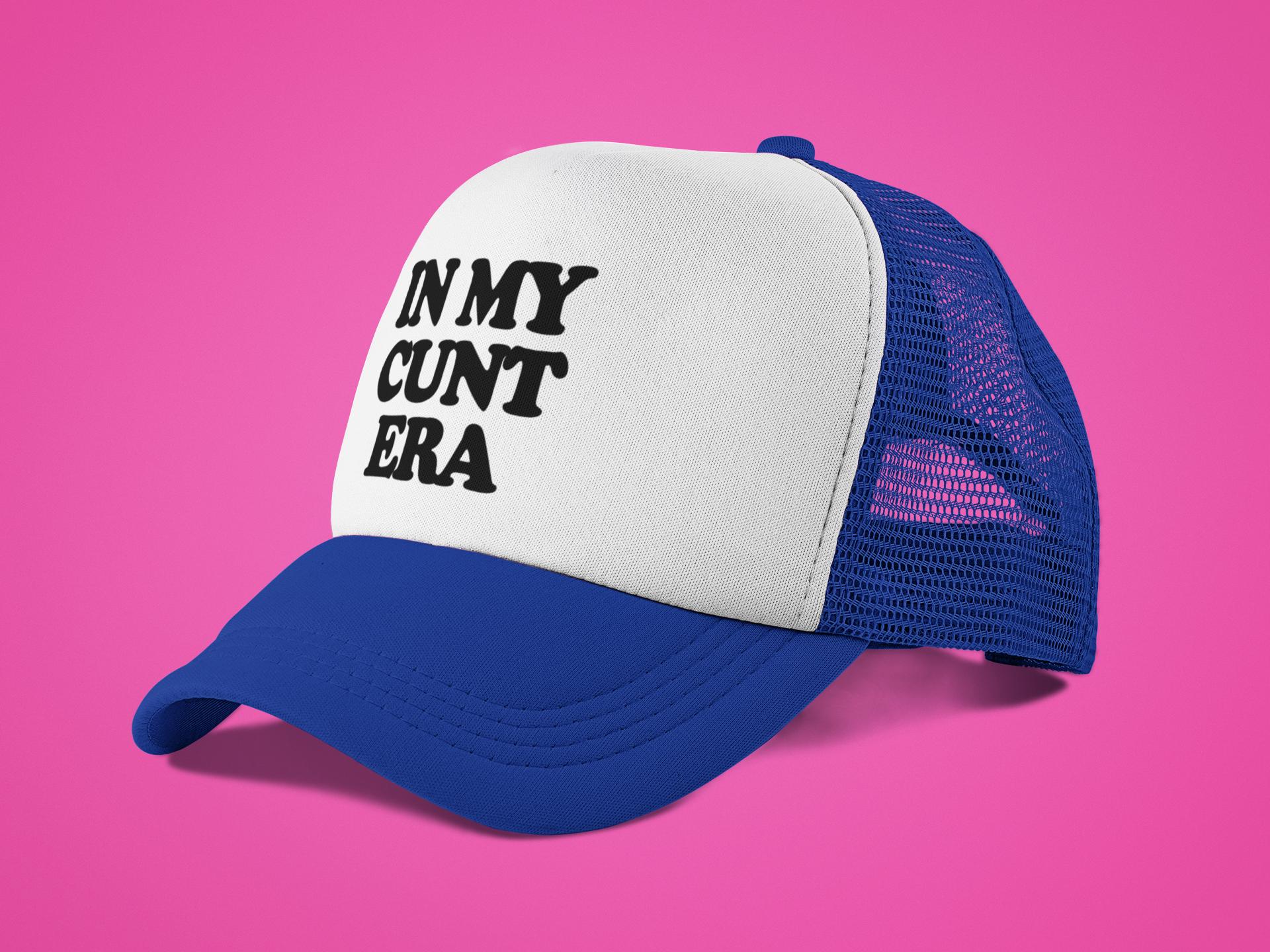 In My Cunt Era Custom Trucker Hat