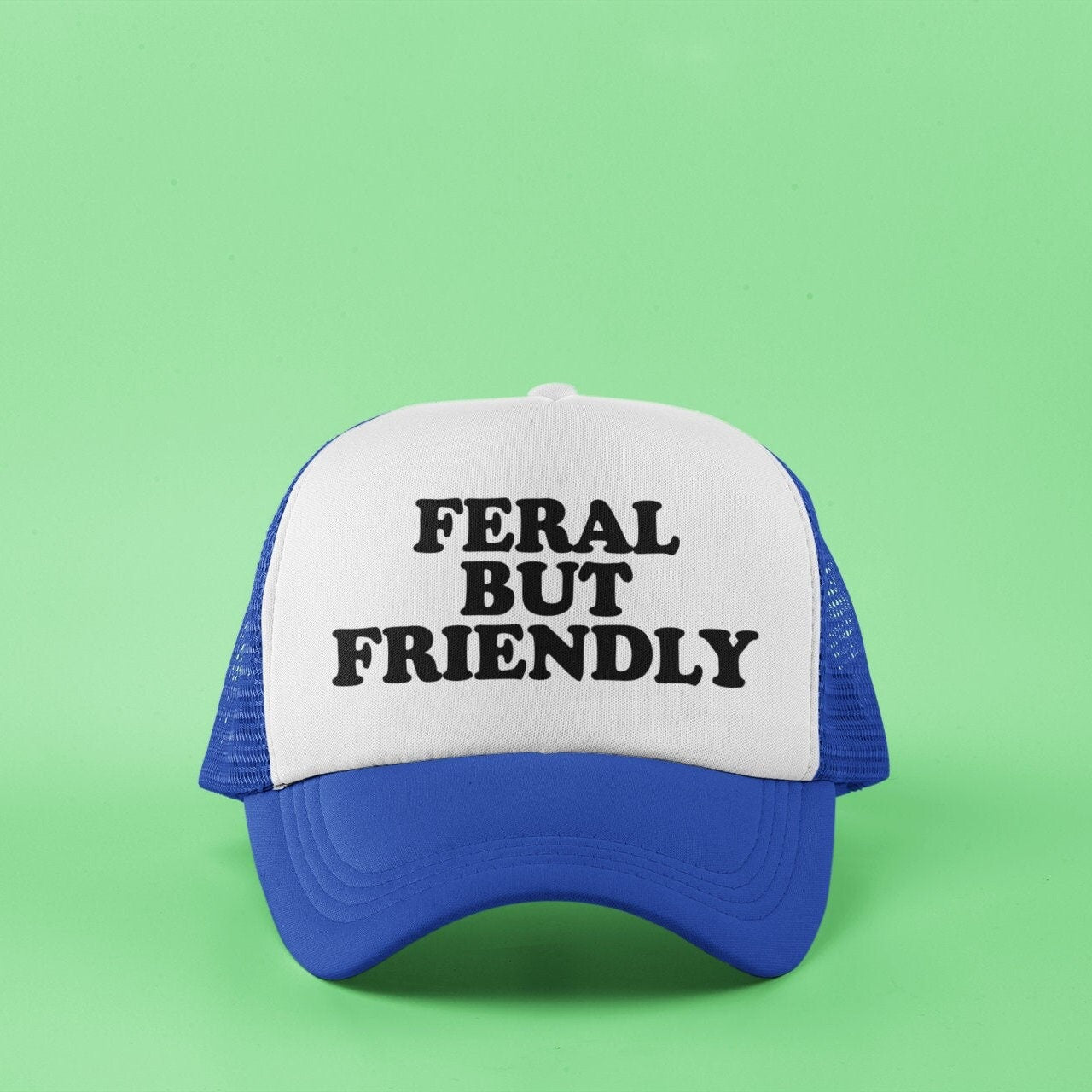 Feral but Friendly Custom Trucker Hat