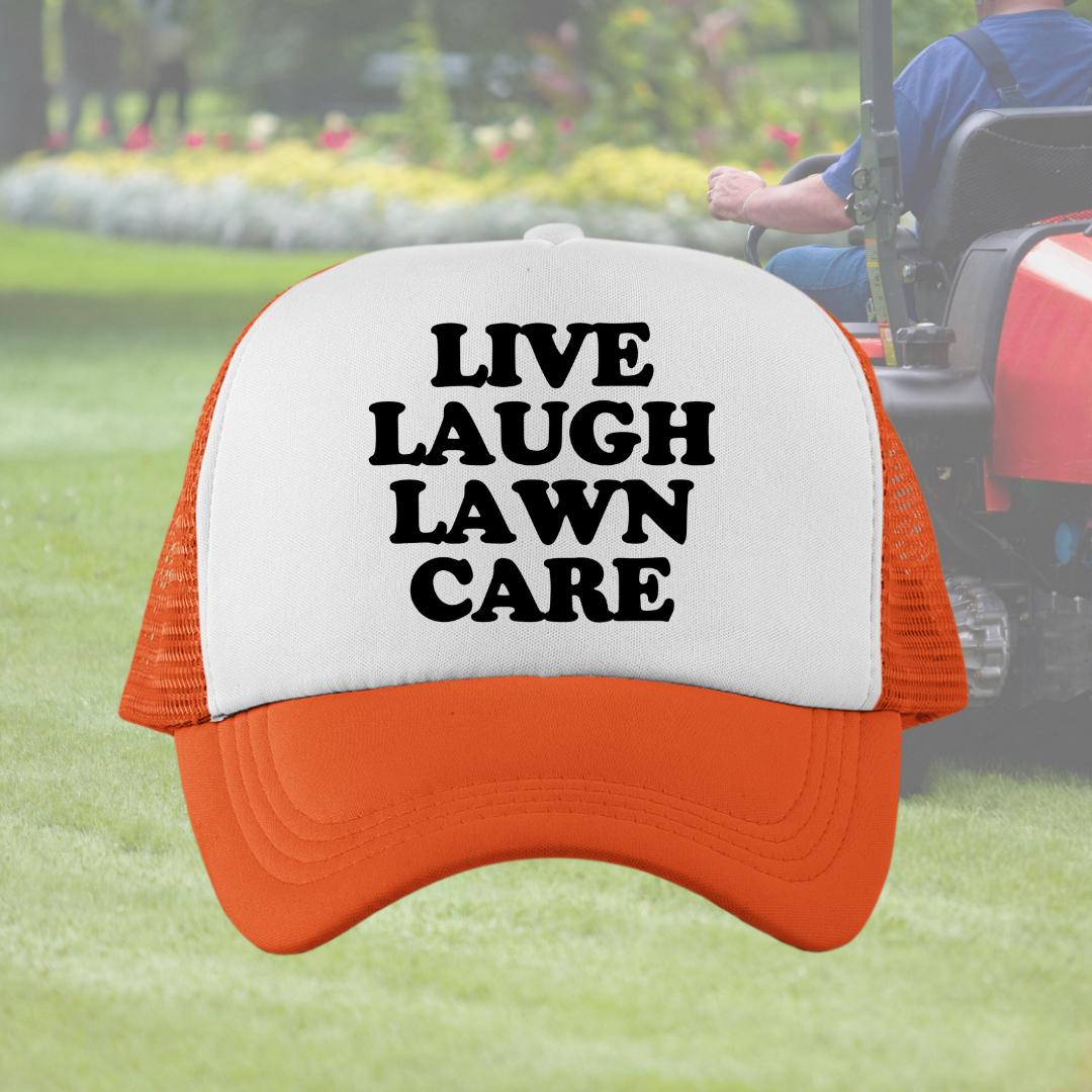 Live Laugh Lawn Care Custom Trucker Hat