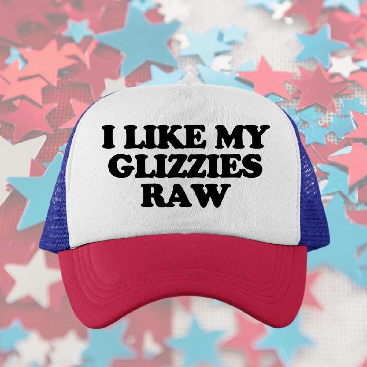 I Like My Glizzies Raw Custom Trucker Hat