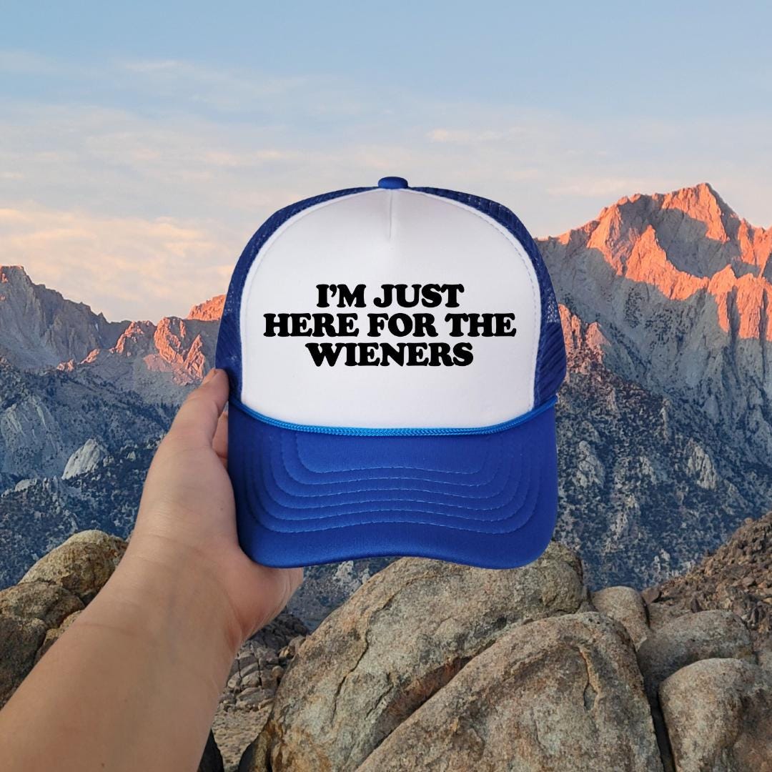 I'm Just Here for the Wieners Custom Trucker Hat