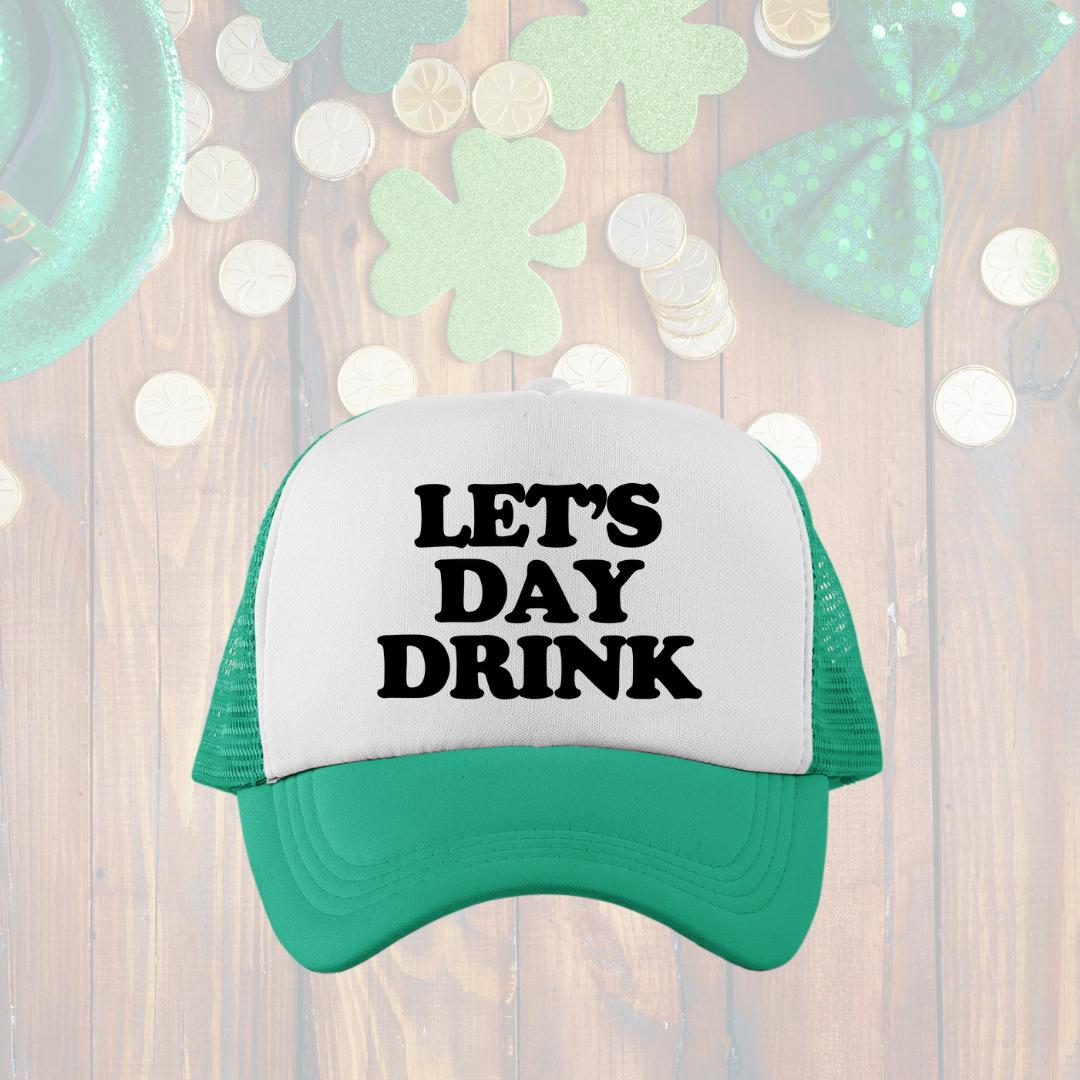 Let's Day Drink Custom Trucker Hat