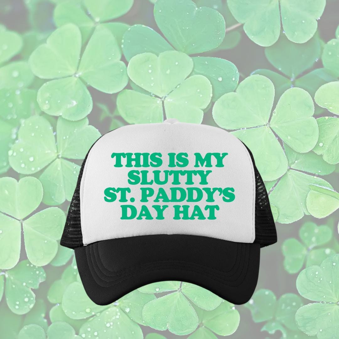 This Is My Slutty St. Paddy's Day Hat Custom Trucker Hat