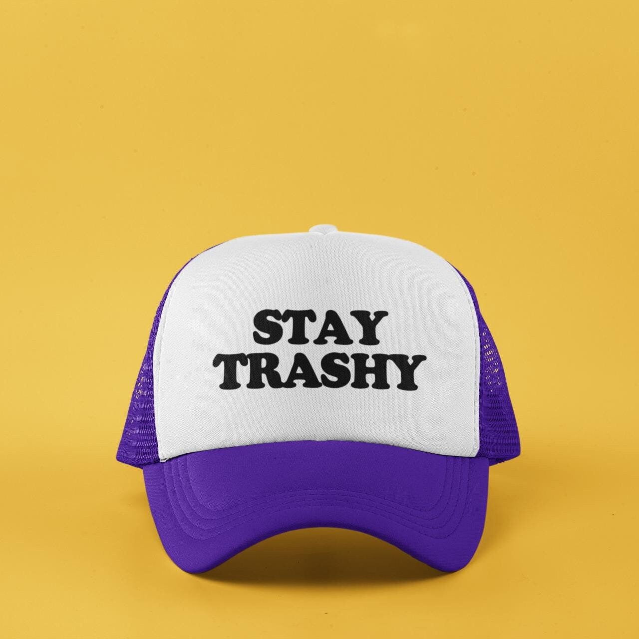Stay Trashy Custom Trucker Hat
