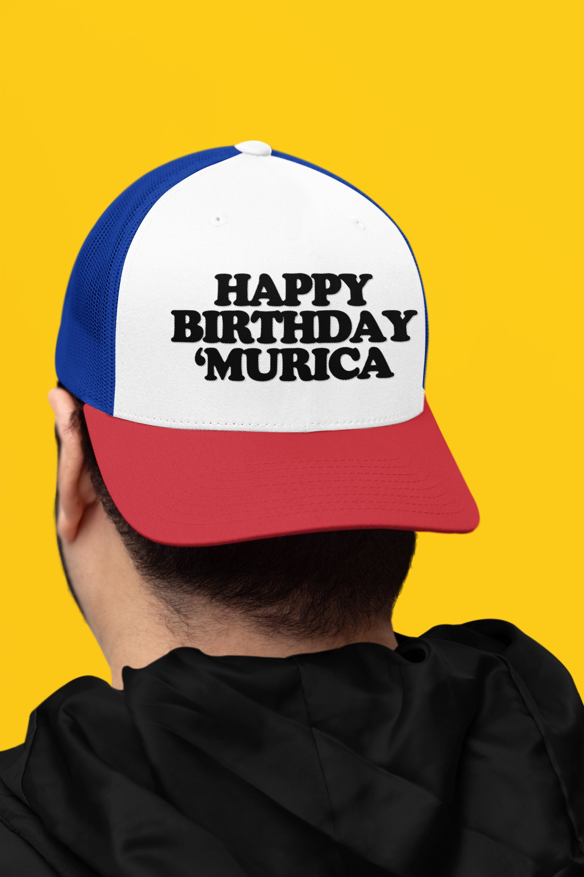 Happy Birthday 'Murica Custom Trucker Hat