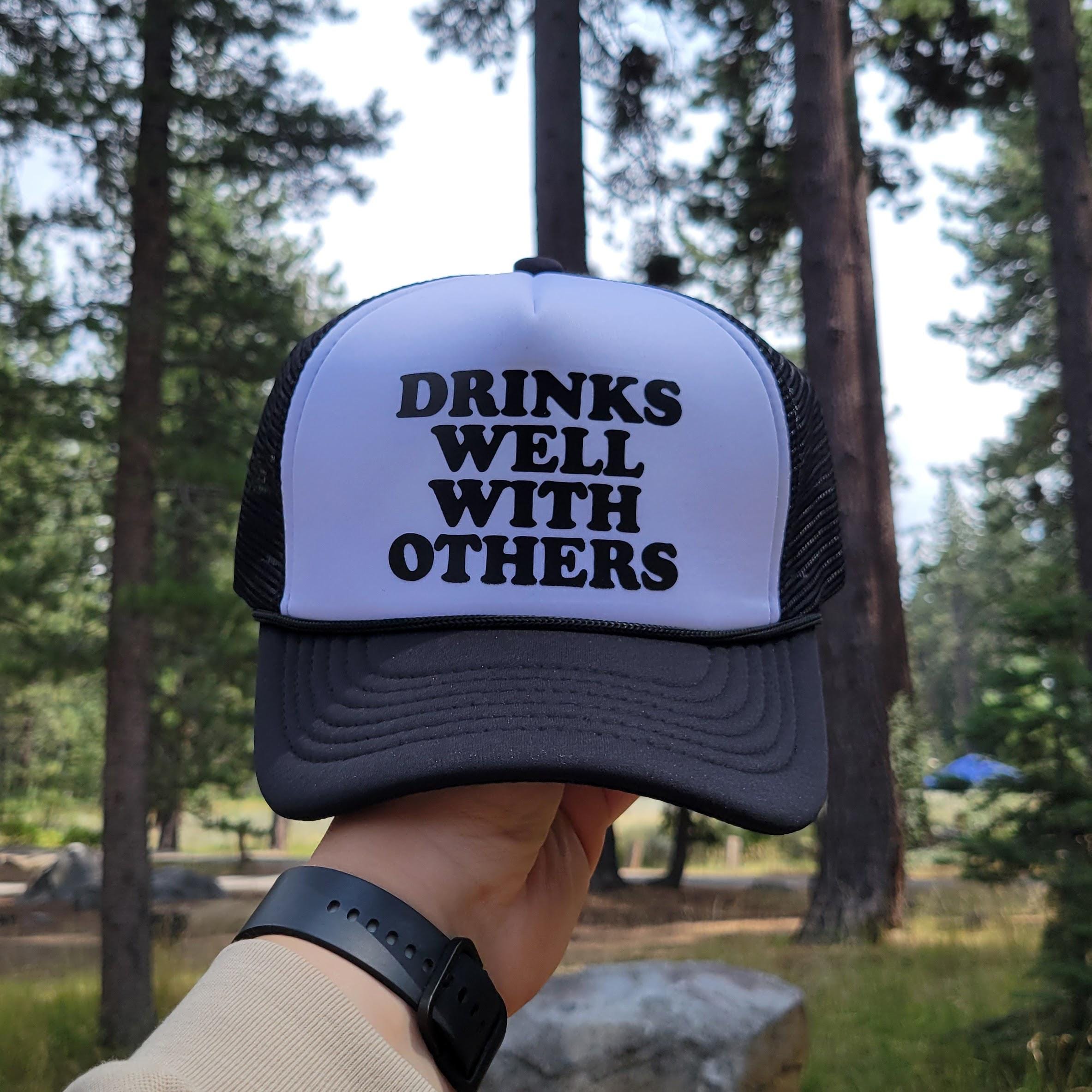 Drinks Well with Others Custom Trucker Hat