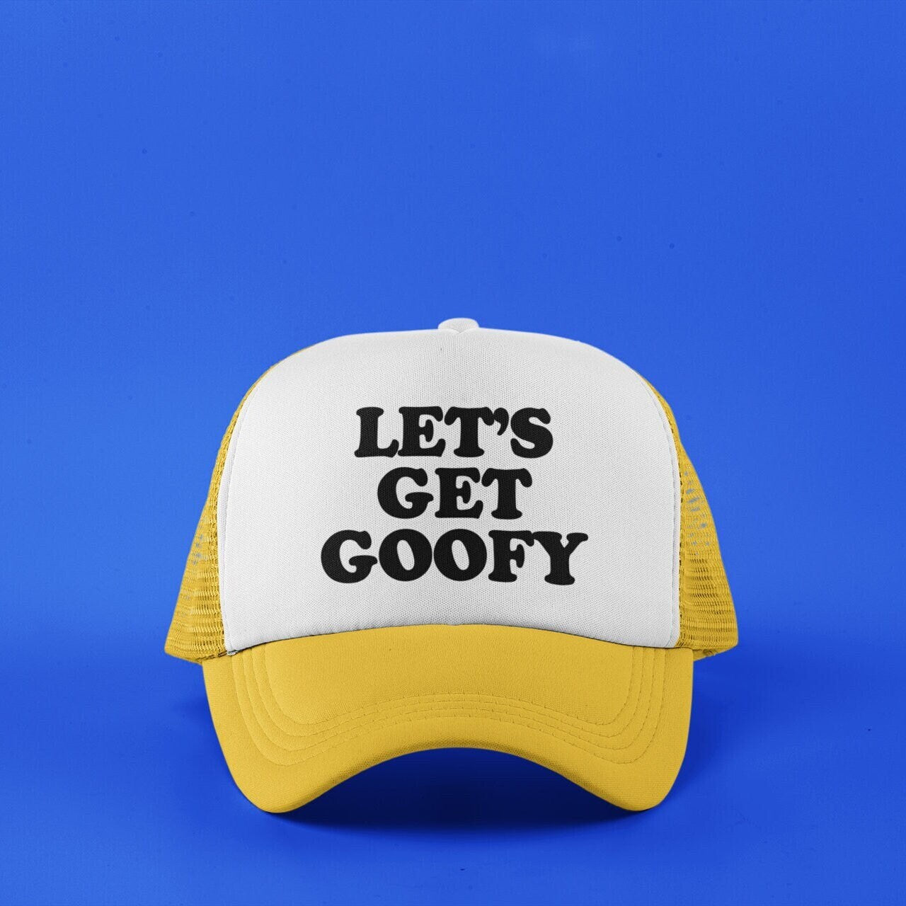 Let's Get Goofy Custom Trucker Hat