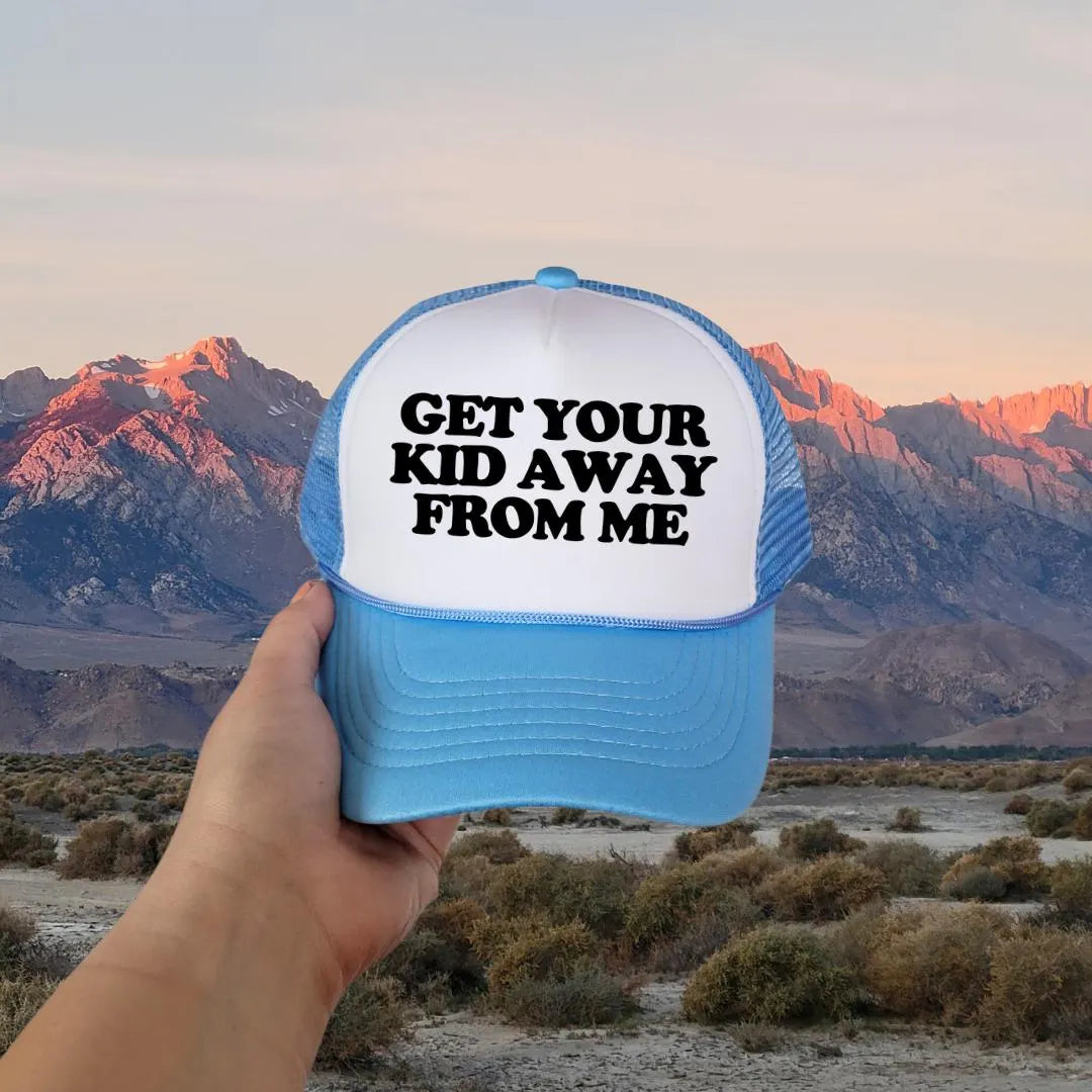 Get Your Kid Away From Me Custom Trucker Hat