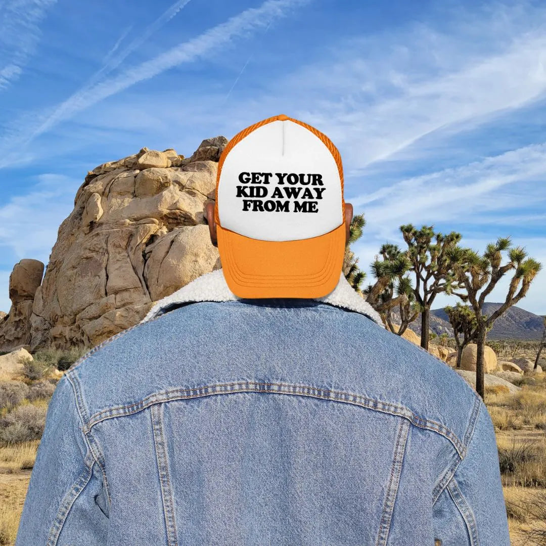 Get Your Kid Away From Me Custom Trucker Hat